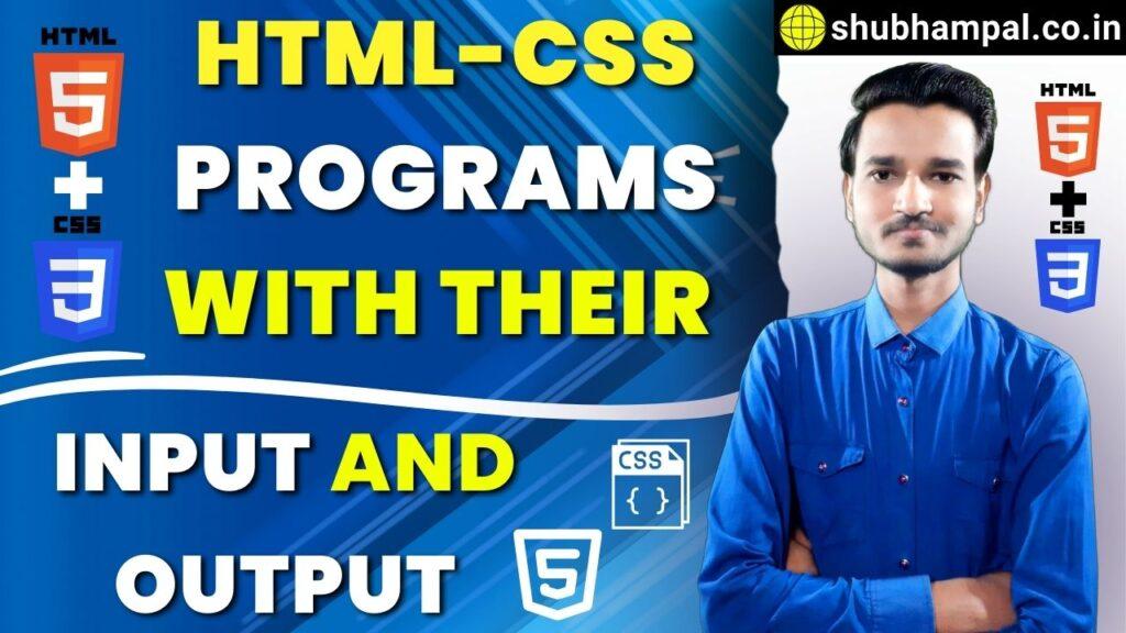HTML-CSS Programs With Their Input And Output