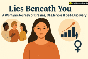 Lies Beneath You: A Woman’s Journey of Dreams, Challenges & Self-Discovery lies beneath you